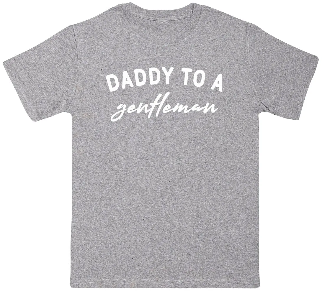 Daddy To Gentleman - Mens T-Shirt - Dads T-Shirt