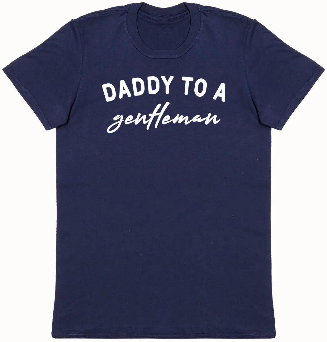Daddy To Gentleman - Mens T-Shirt - Dads T-Shirt