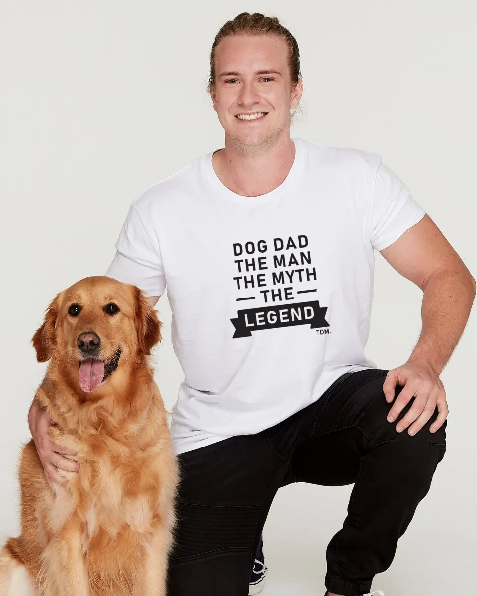 Dog Dad The Man The Myth: T-Shirt