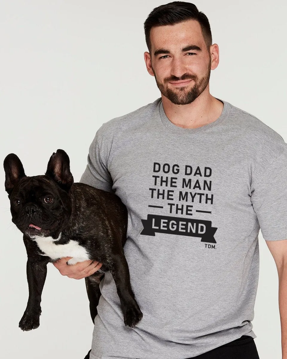 Dog Dad The Man The Myth: T-Shirt