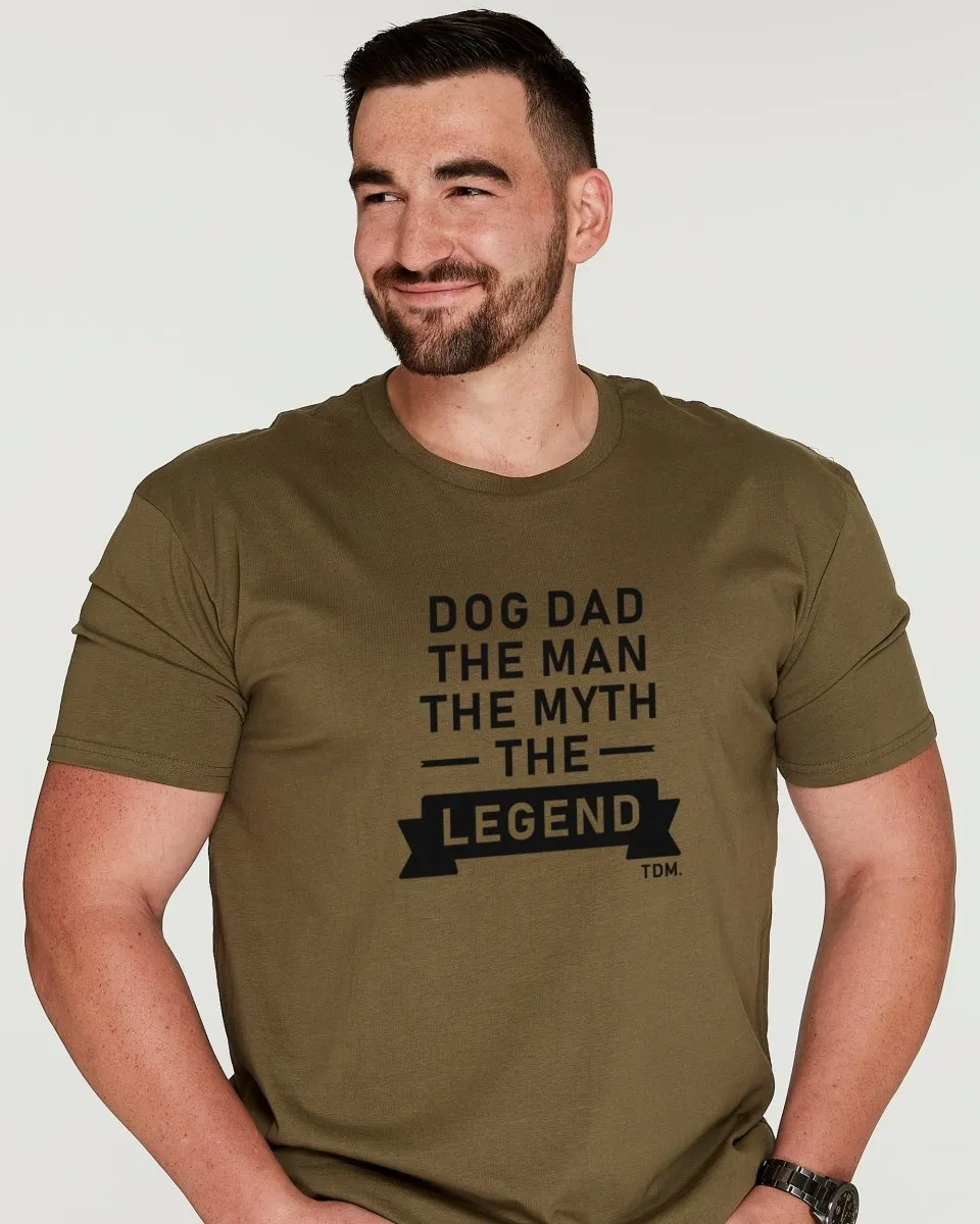 Dog Dad The Man The Myth: T-Shirt