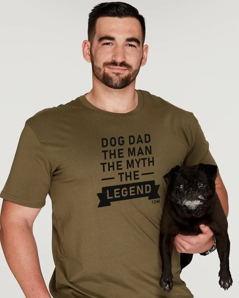 Dog Dad The Man The Myth: T-Shirt